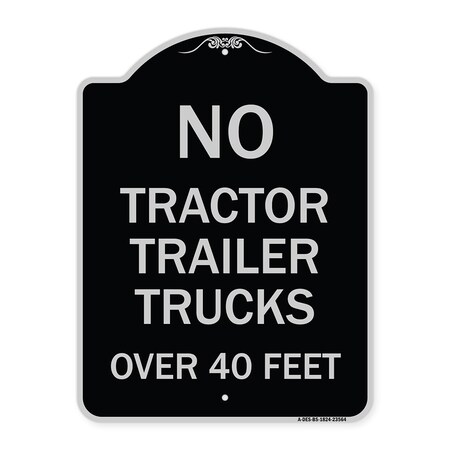 Signmission No Tractor Trailer Trucks Over 40 Feet Heavy-Gauge Aluminum Architectural Sign, 24" H, BS-1824-23564 A-DES-BS-1824-23564